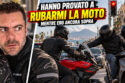 HANNO PROVATO A RUBARMI LA MOTO… mentre ERO ANCORA SOPRA! Furto Moto